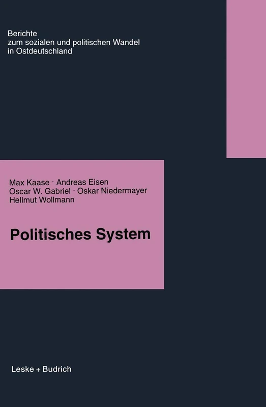 Politisches System: 3 (Berichte der Kommission für die Erforschung des Sozialen und Politischen Wandels in den Neuen Bundesländern e.V.: (KSPW))