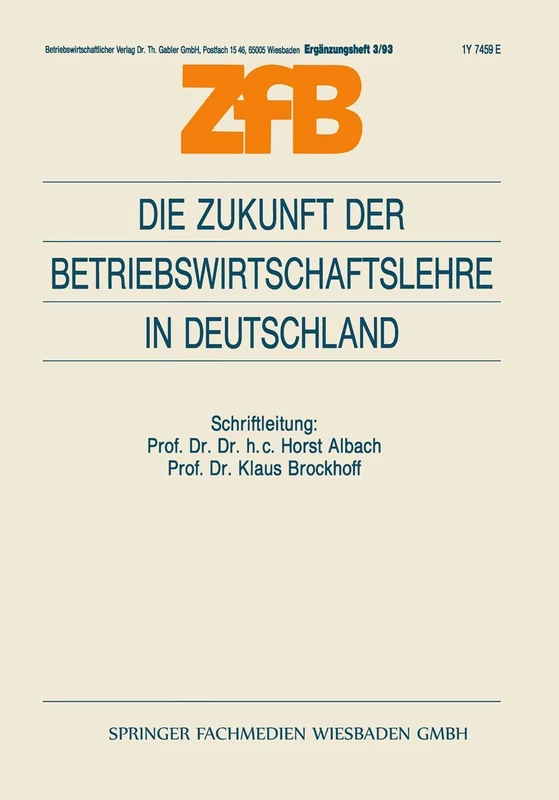 Die Zukunft der Betriebswirtschaftslehre in Deutschland: 3 (ZfB Special Issue, 3)