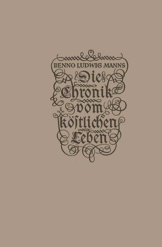 Die Chronik vom köstlichen Leben