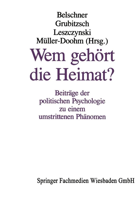 Wem gehört die Heimat?: Beiträge der politischen Psychologie zu einem umstrittenen Phänomen: 1
