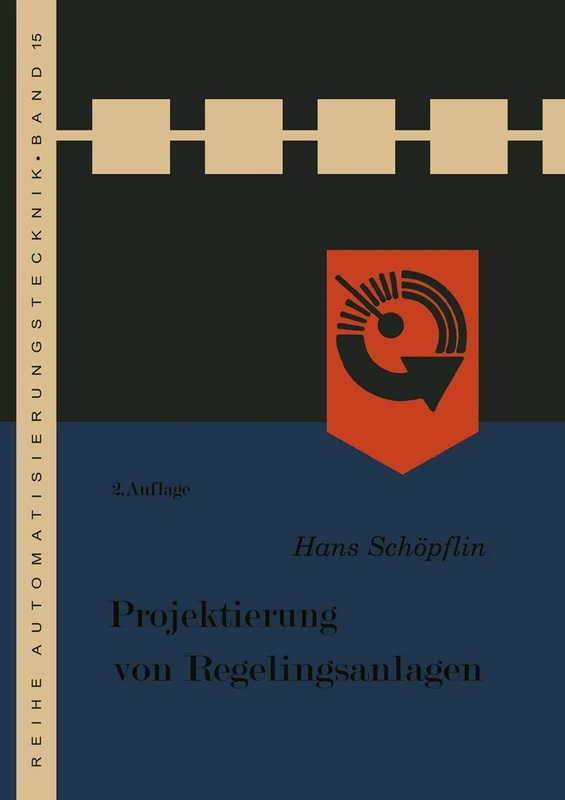 Projektierung von Regelungsanlagen: 15 (Reihe Automatisierungstechnik, 15)