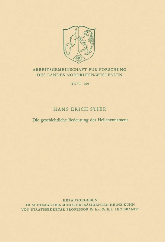 Die geschichtliche Bedeutung des Hellenennamens: 159 (Arbeitsgemeinschaft für Forschung des Landes Nordrhein-Westfalen, 159)