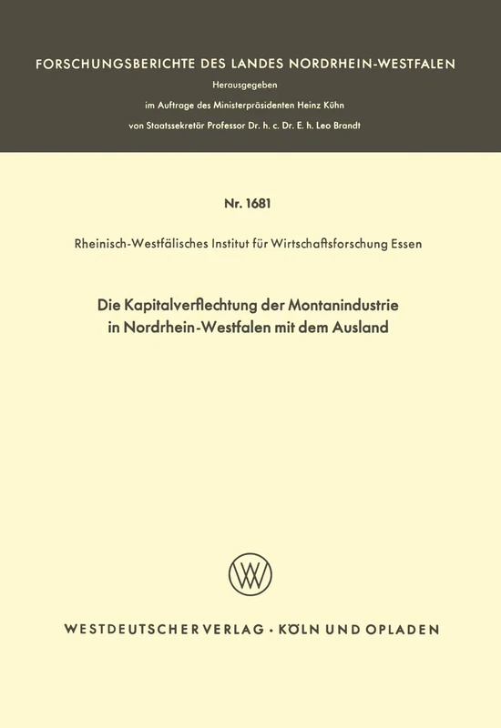 Die Kapitalverflechtung der Montanindustrie in Nordrhein-Westfalen mit dem Ausland: 1681 (Forschungsberichte des Landes Nordrhein-Westfalen, 1681)