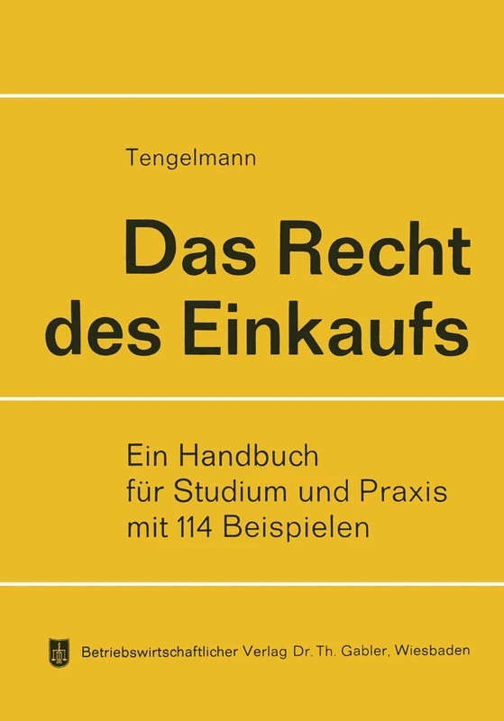 Das Recht des Einkaufs: Allgemeine Lehren, Handelskauf, Werkvertrag, Werklieferungsvertrag