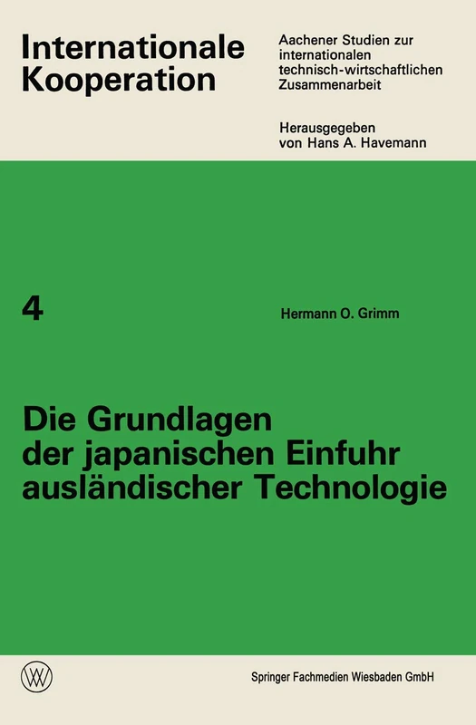 Die Grundlagen der japanischen Einfuhr ausländischer Technologie: 4 (Internationale Kooperation, 4)