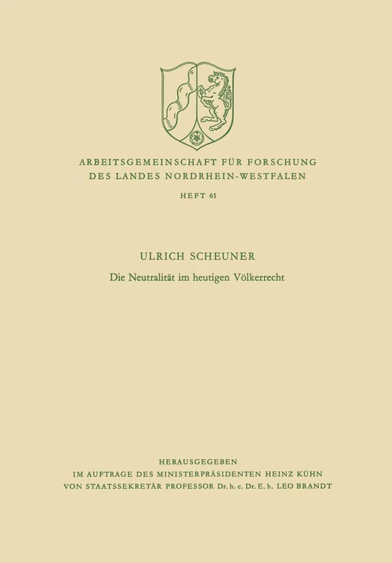 Die Neutralität im heutigen Völkerrecht: 61 (Arbeitsgemeinschaft für Forschung des Landes Nordrhein-Westfalen, 61)