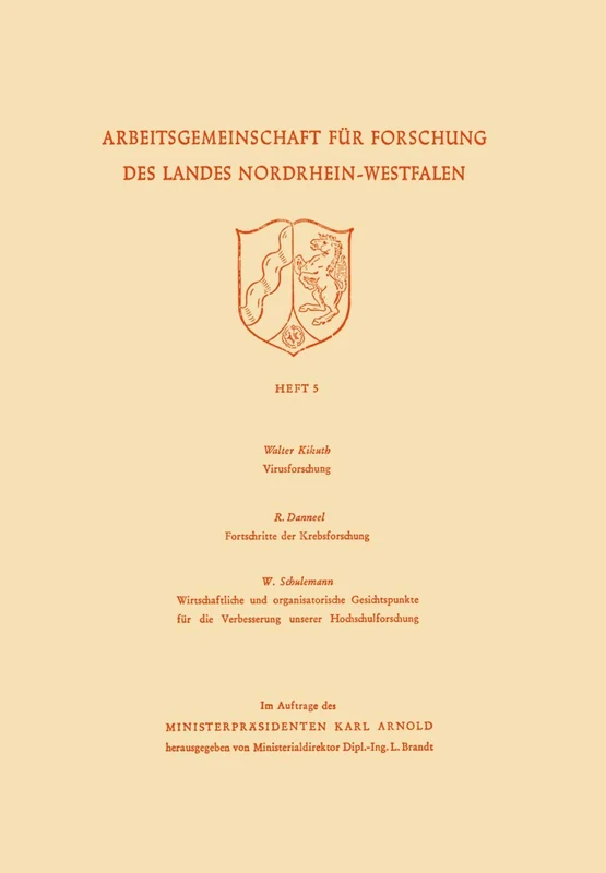 Virusforschung. Zoologisches Institut Bonn Fortschritte der Krebsforschung. Wirtschaftliche und organisatorische Gesichtspunkte für die Verbesserung ... Forschung des Landes Nordrhein-Westfalen, 5)