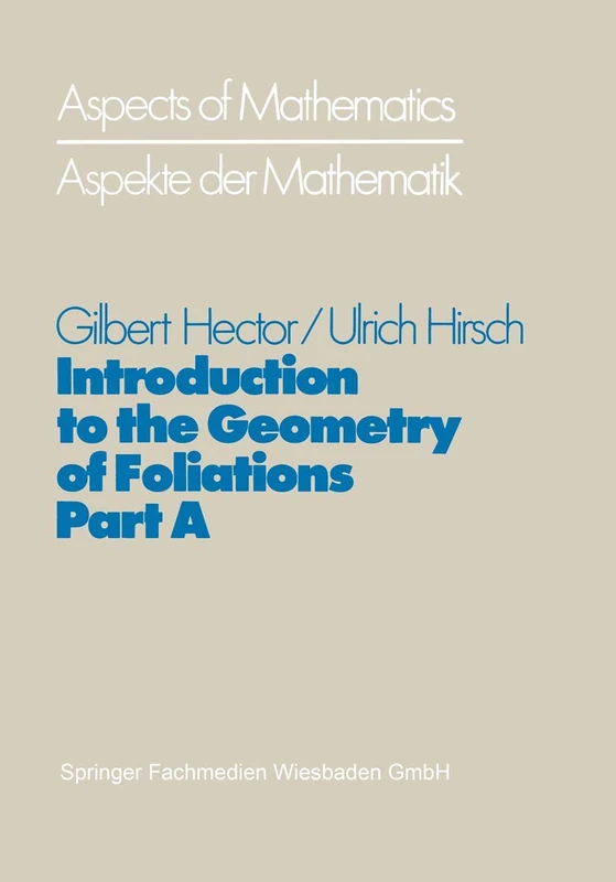 Introduction to the Geometry of Foliations, Part A: Foliations on Compact Surfaces, Fundamentals for Arbitrary Codimension, and Holonomy: 1 (Aspects of Mathematics, 1) - Image 1