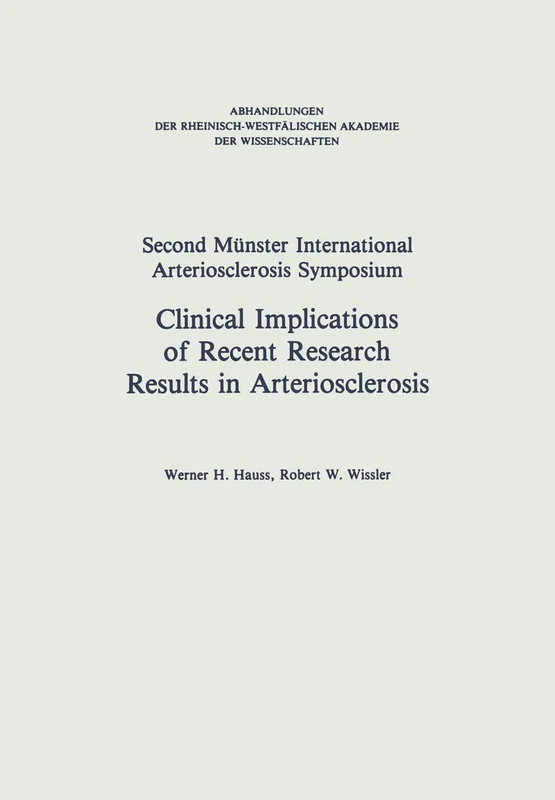 Clinical Implications of Recent Research Results in Arteriosclerosis: 70 (Abhandlungen der Rheinisch-Westfälischen Akademie der Wissenschaften, 70)
