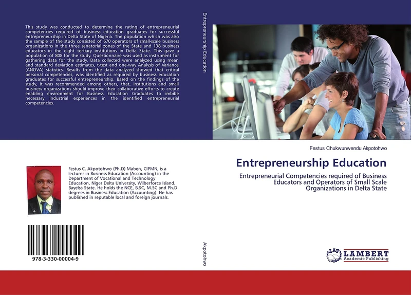 Entrepreneurship Education: Entrepreneurial Competencies required of Business Educators and Operators of Small Scale Organizations in Delta State