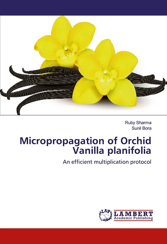 Micropropagation of Orchid Vanilla planifolia: An efficient multiplication protocol