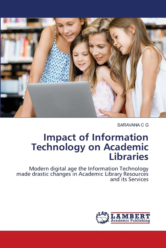 Impact of Information Technology on Academic Libraries: Modern digital age the Information Technology made drastic changes in Academic Library Resources and its Services