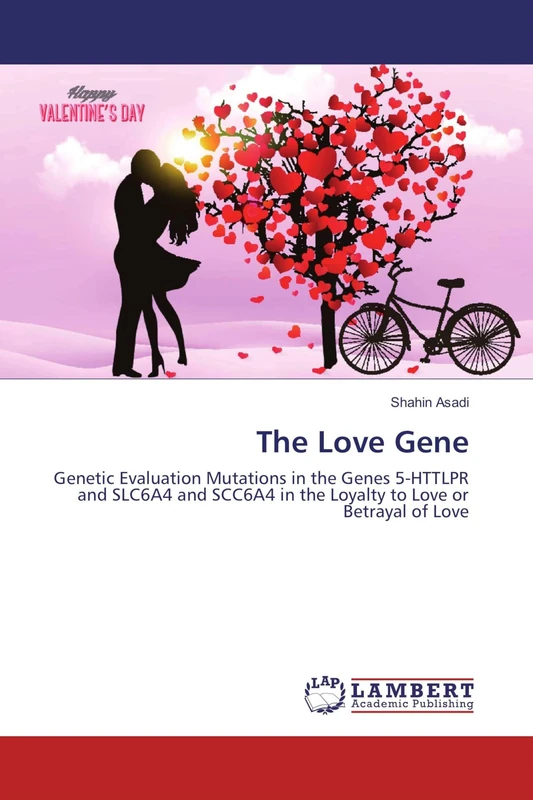 The Love Gene: Genetic Evaluation Mutations in the Genes 5-HTTLPR and SLC6A4 and SCC6A4 in the Loyalty to Love or Betrayal of Love