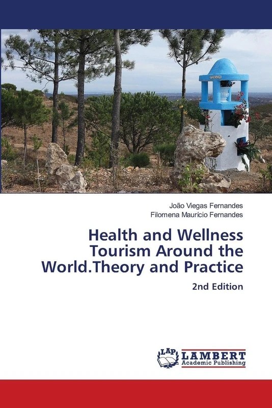 Health and Wellness Tourism Around the World.Theory and Practice: 2nd Edition