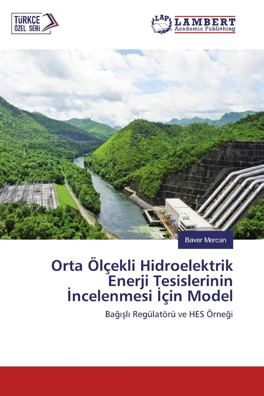 Orta Ölçekli Hidroelektrik Enerji Tesislerinin İncelenmesi İçin Model: Bağışlı Regülatörü ve HES Örneği: Ba¿¿¿l¿ Regülatörü ve HES Örne¿i - Image 1