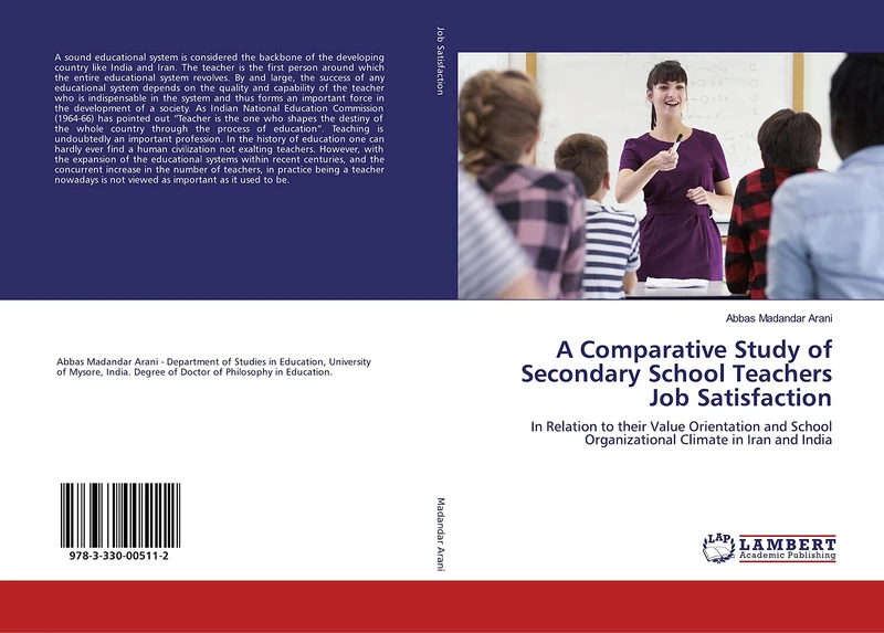 A Comparative Study of Secondary School Teachers Job Satisfaction: In Relation to their Value Orientation and School Organizational Climate in Iran and India