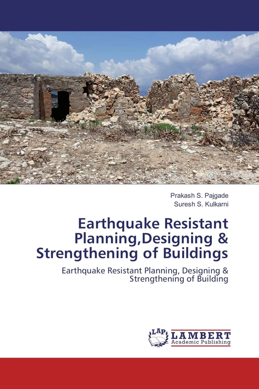 Earthquake Resistant Planning,Designing & Strengthening of Buildings: Earthquake Resistant Planning, Designing & Strengthening of Building