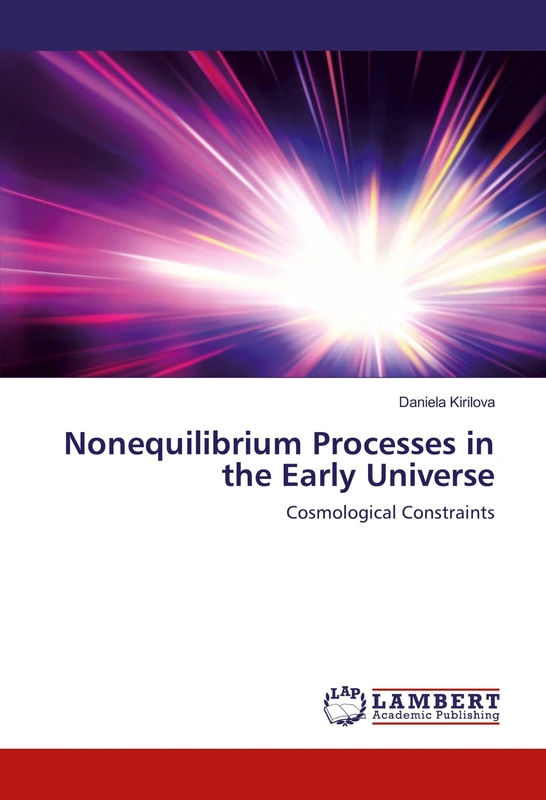 Nonequilibrium Processes in the Early Universe: Cosmological Constraints