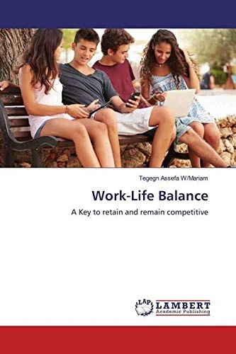Work-Life Balance: A Key to retain and remain competitive
