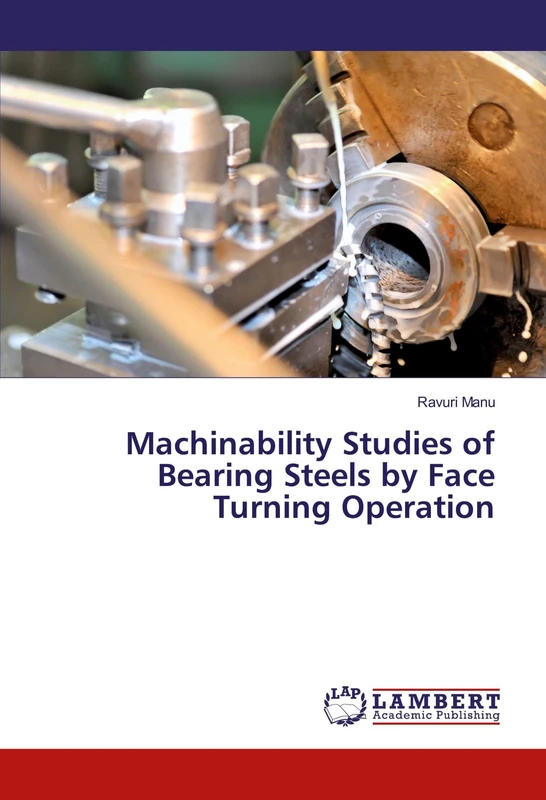Machinability Studies of Bearing Steels by Face Turning Operation