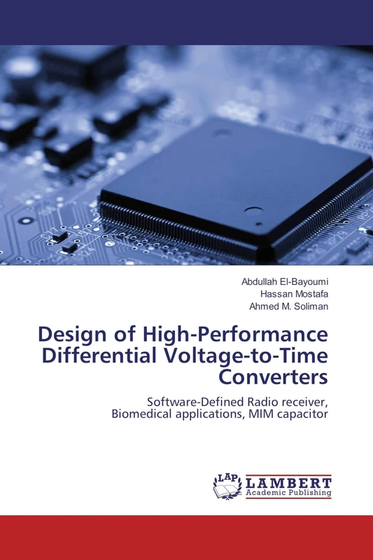 Design of High-Performance Differential Voltage-to-Time Converters: Software-Defined Radio receiver, Biomedical applications, MIM capacitor