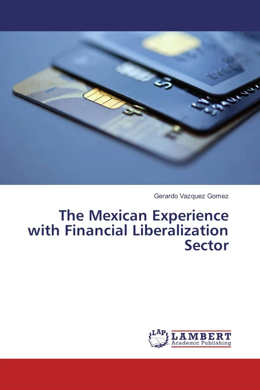 The Mexican Experience with Financial Liberalization Sector