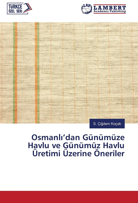Osmanlı’dan Günümüze Havlu ve Günümüz Havlu Üretimi Üzerine Öneriler
