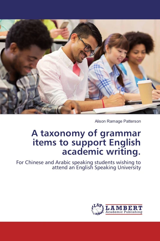 A taxonomy of grammar items to support English academic writing.: For Chinese and Arabic speaking students wishing to attend an English Speaking University