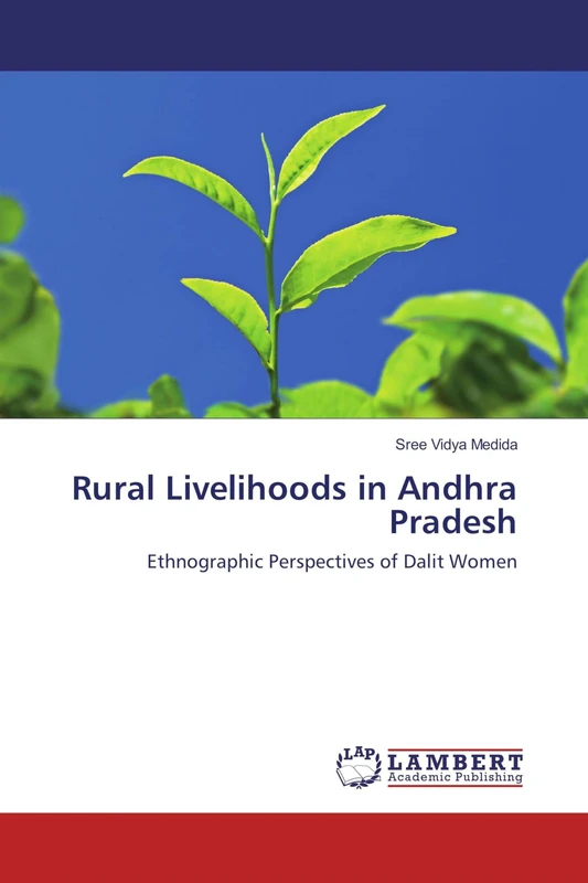 Rural Livelihoods in Andhra Pradesh: Ethnographic Perspectives of Dalit Women