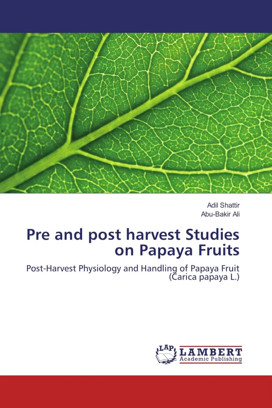Pre and post harvest Studies on Papaya Fruits: Post-Harvest Physiology and Handling of Papaya Fruit (Carica papaya L.)