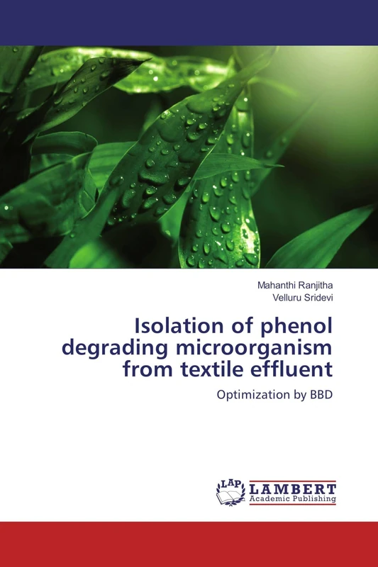 Isolation of phenol degrading microorganism from textile effluent: Optimization by BBD