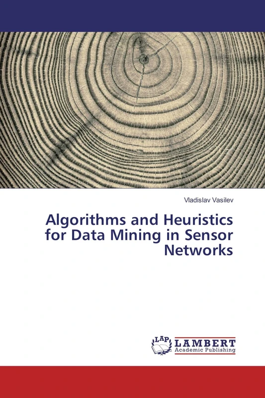 Algorithms and Heuristics for Data Mining in Sensor Networks