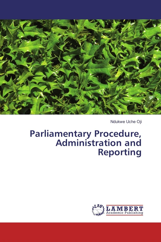 Parliamentary Procedure, Administration and Reporting