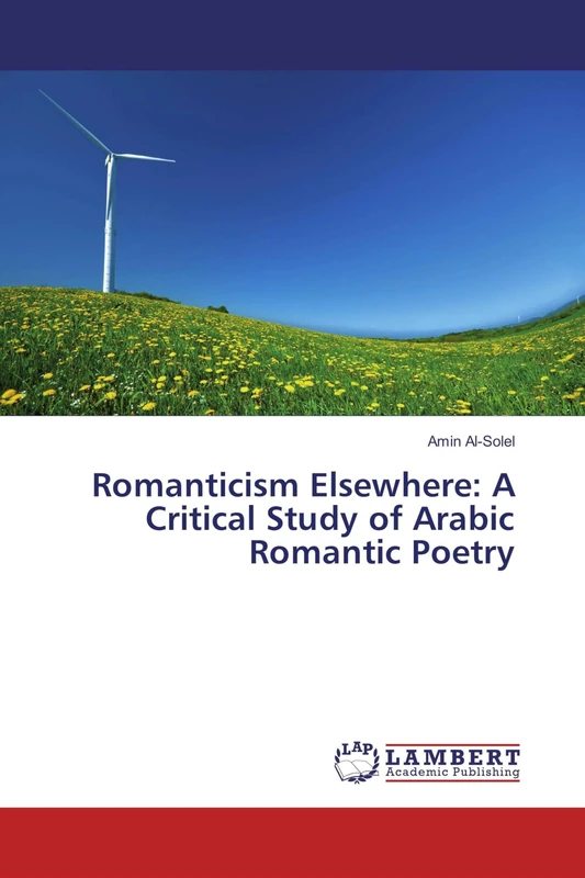 Romanticism Elsewhere: A Critical Study of Arabic Romantic Poetry