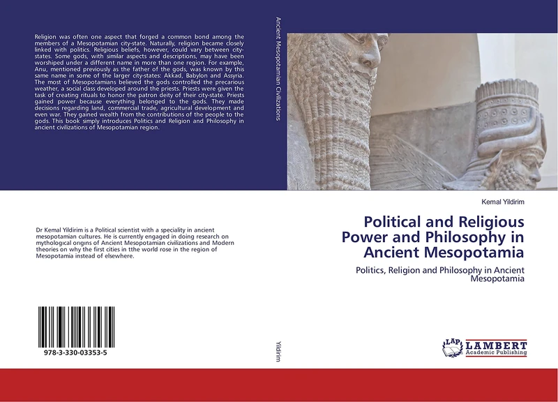 Political and Religious Power and Philosophy in Ancient Mesopotamia: Politics, Religion and Philosophy in Ancient Mesopotamia