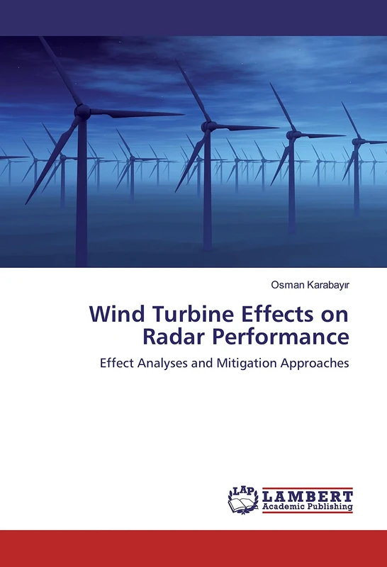 Wind Turbine Effects on Radar Performance: Effect Analyses and Mitigation Approaches