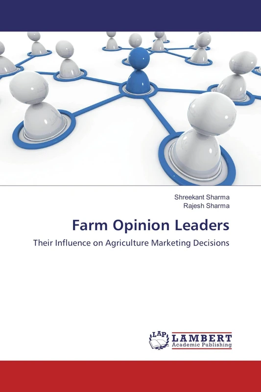 Farm Opinion Leaders: Their Influence on Agriculture Marketing Decisions