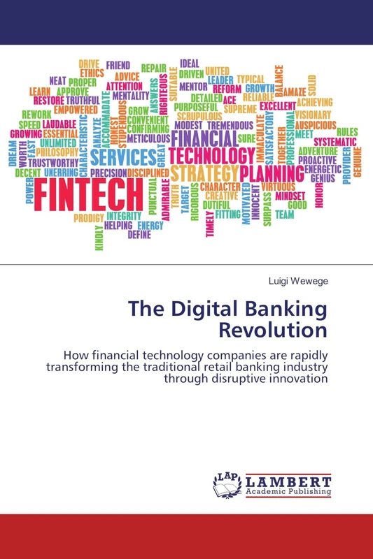 The Digital Banking Revolution: How financial technology companies are rapidly transforming the traditional retail banking industry through disruptive innovation - Image 1