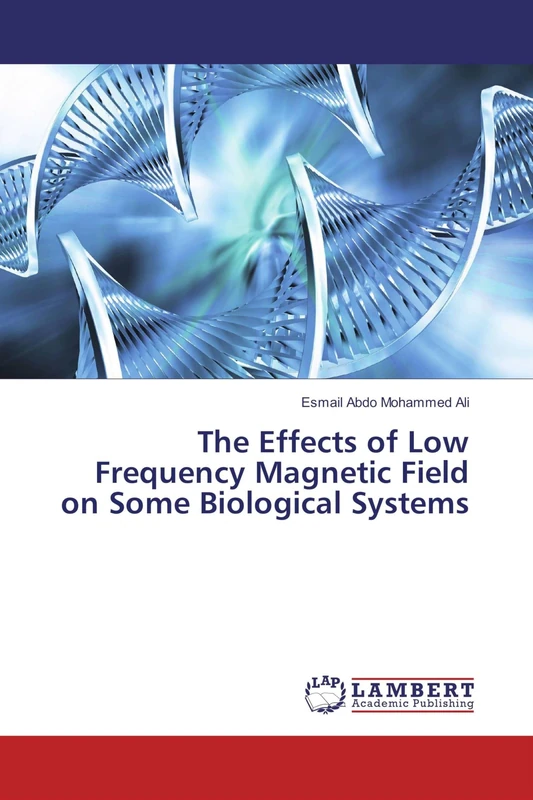 The Effects of Low Frequency Magnetic Field on Some Biological Systems - Image 1