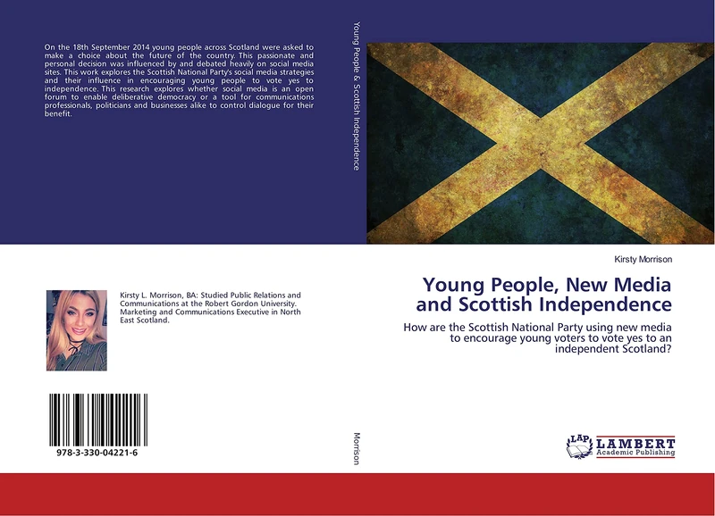 Young People, New Media and Scottish Independence: How are the Scottish National Party using new media to encourage young voters to vote yes to an independent Scotland?