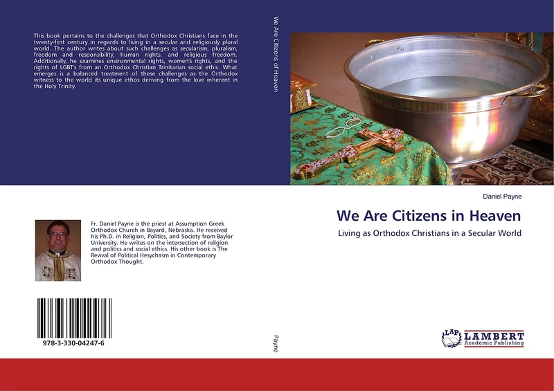 We Are Citizens in Heaven: Living as Orthodox Christians in a Secular World
