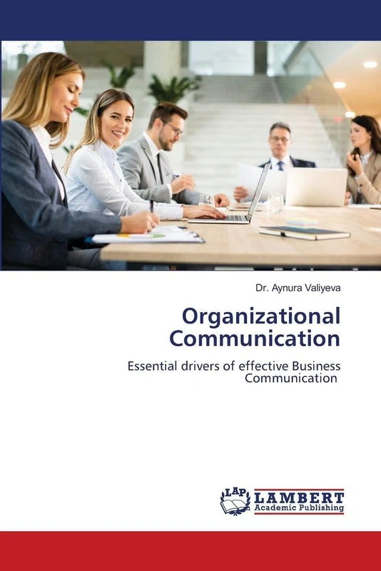 Organizational Communication: Essential drivers of effective Business Communication