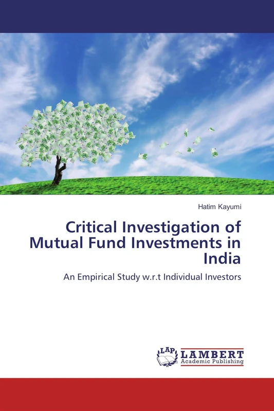 Critical Investigation of Mutual Fund Investments in India: An Empirical Study w.r.t Individual Investors