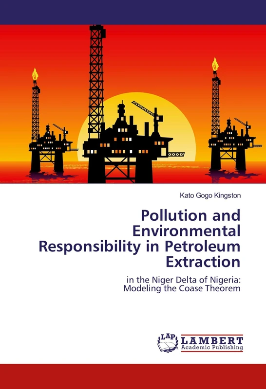 Pollution and Environmental Responsibility in Petroleum Extraction: in the Niger Delta of Nigeria: Modeling the Coase Theorem