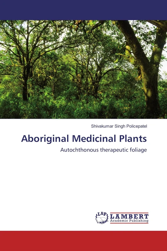 Aboriginal Medicinal Plants: Autochthonous therapeutic foliage