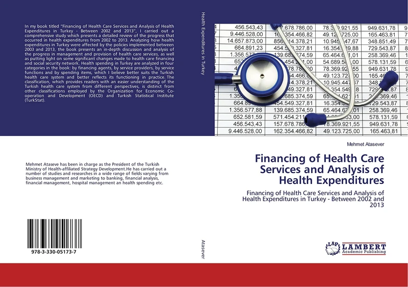 Financing of Health Care Services and Analysis of Health Expenditures: Financing of Health Care Services and Analysis of Health Expenditures in Turkey - Between 2002 and 2013