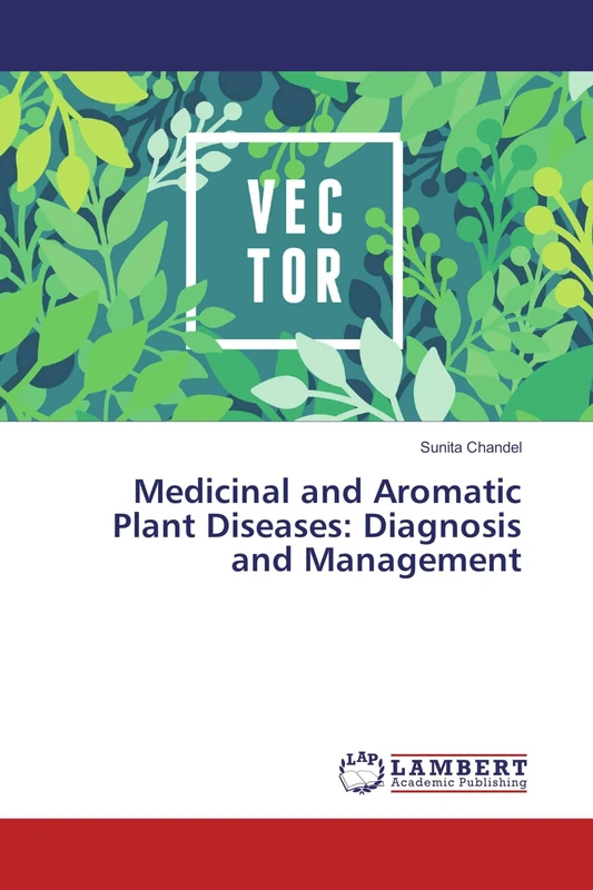 Medicinal and Aromatic Plant Diseases: Diagnosis and Management