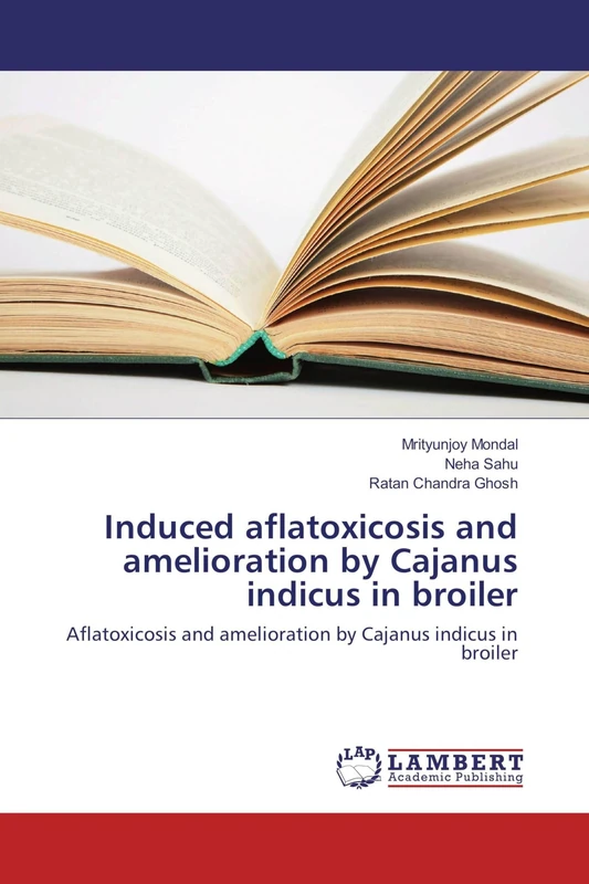 Induced aflatoxicosis and amelioration by Cajanus indicus in broiler: Aflatoxicosis and amelioration by Cajanus indicus in broiler - Image 1