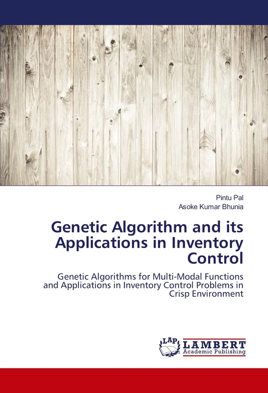 Genetic Algorithm and its Applications in Inventory Control: Genetic Algorithms for Multi-Modal Functions and Applications in Inventory Control Problems in Crisp Environment