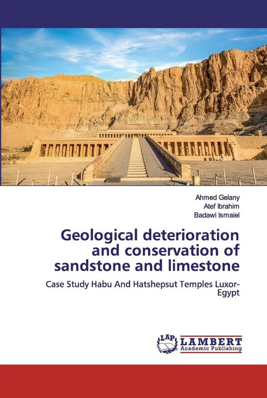 Geological deterioration and conservation of sandstone and limestone: Case Study Habu And Hatshepsut Temples Luxor-Egypt